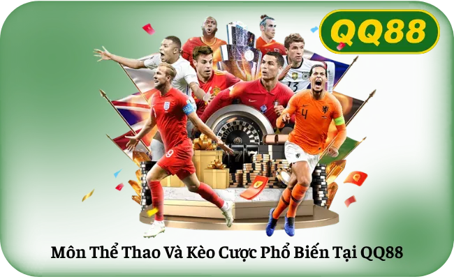 Môn Thể Thao Và Kèo Cược Phổ Biến Tại QQ88