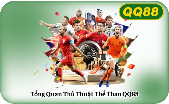 Tổng Quan Thủ Thuật Thể Thao QQ88